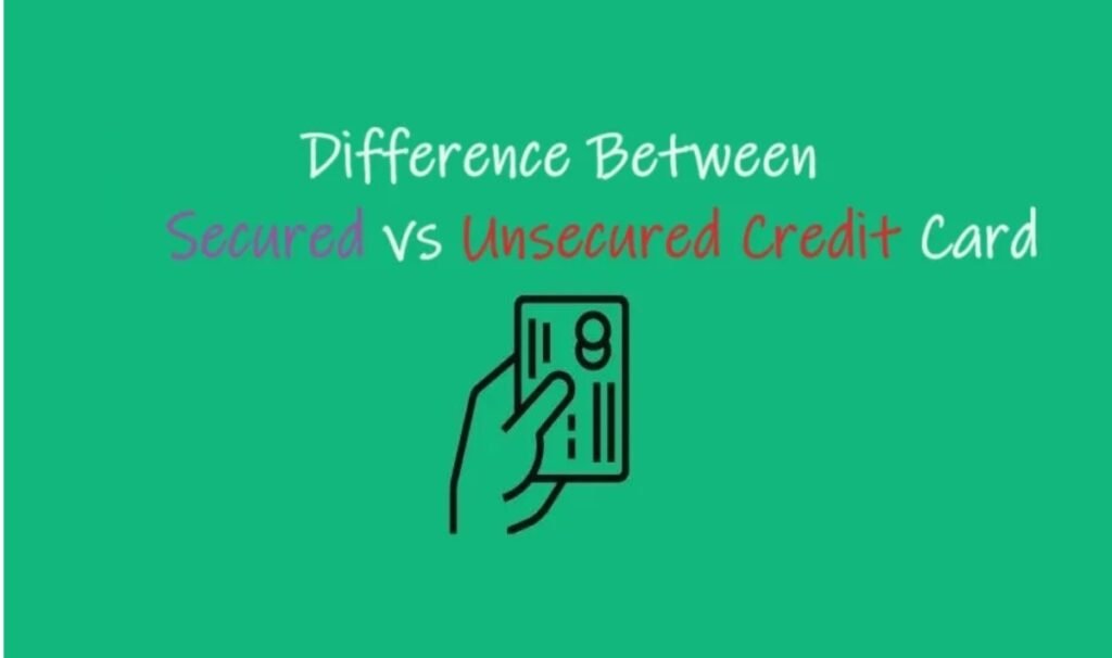 Understanding the Difference Between Secured and Unsecured Credit Cards