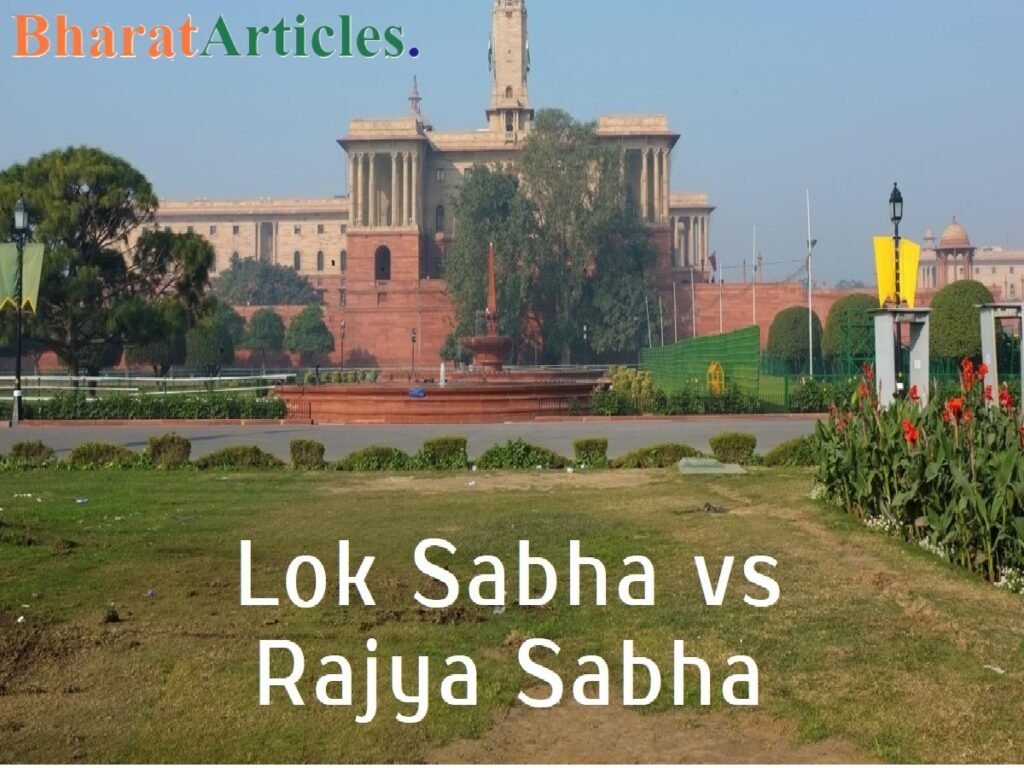 Difference between Lok Sabha and Rajya Sabha in the Indian Parliament