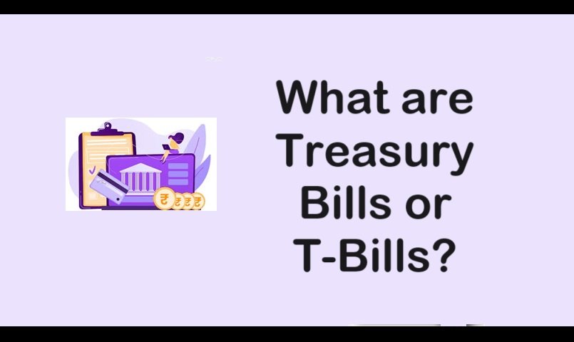 What are Treasury Bills or T-Bills?