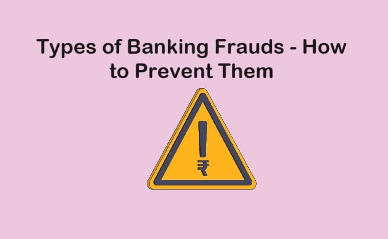 Types of Banking Frauds - How to Prevent Them