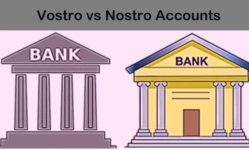 Vostro vs Nostro Accounts: Key Differences and Uses