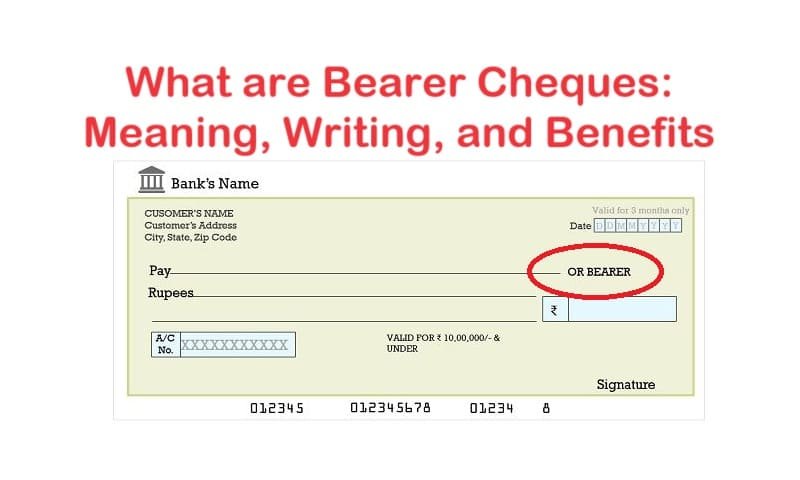 What are Bearer Cheques: Meaning, Writing, and Benefits