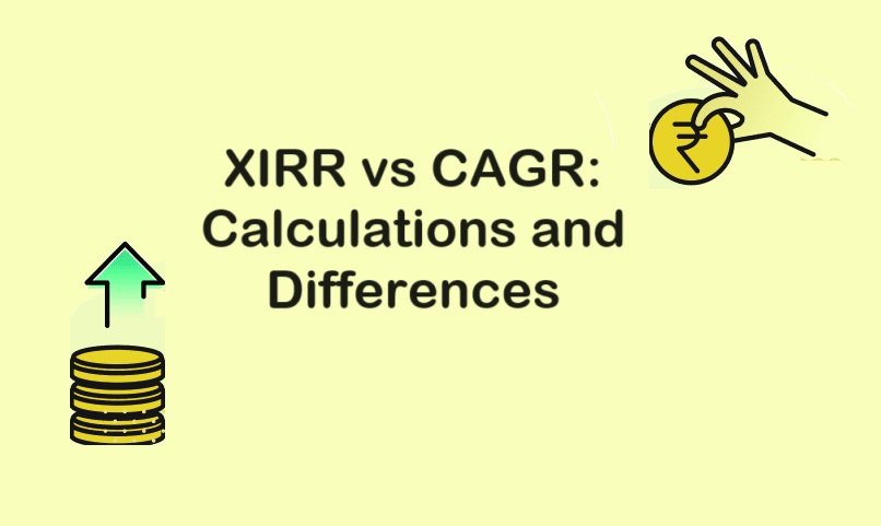 XIRR vs CAGR: Calculations and Differences