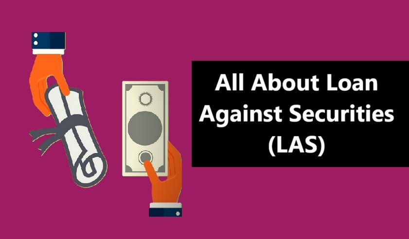 All About Loan Against Securities (LAS)