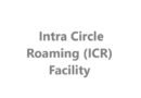 Intra Circle Roaming (ICR) Facility