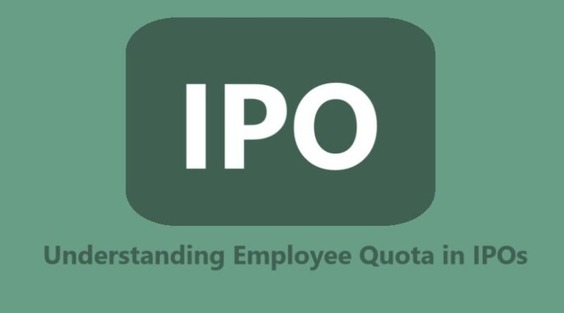 Understanding Employee Quota in IPOs: A Comprehensive Guide