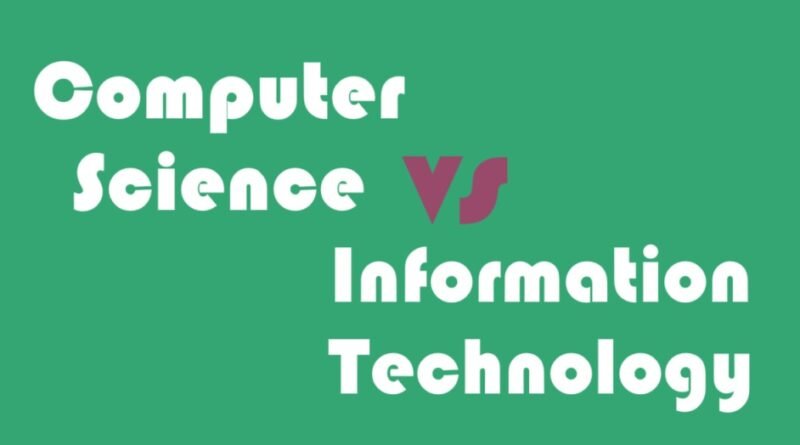 Computer Science vs Information Technology: Key Differences and Career Paths