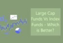 Large Cap Funds Vs Index Funds - Which is Better?