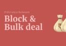 Difference Between Bulk Deals and Block Deals