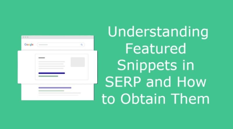 Understanding Featured Snippets in SERP and How to Obtain Them