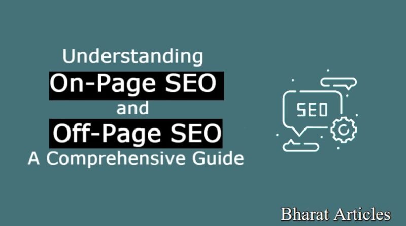 Understanding On-Page SEO and Off-Page SEO: A Comprehensive Guide