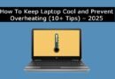 How To Keep Laptop Cool and Prevent Overheating (10+ Tips) – 2025