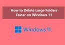 How to Delete Large Folders Faster on Windows 11