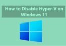 How to Disable Hyper-V on Windows 11