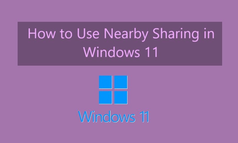 How to Use Nearby Sharing in Windows 11