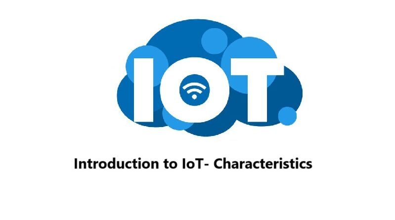 Introduction to IoT- Characteristics