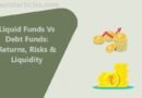 Liquid Funds Vs Debt Funds: Returns, Risks & Liquidity