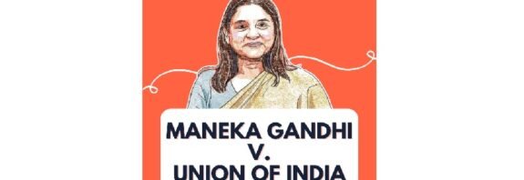 Maneka Gandhi v. Union of India