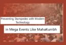 Preventing Stampedes with Modern Technology in Mega Events Like Maha Kumbh