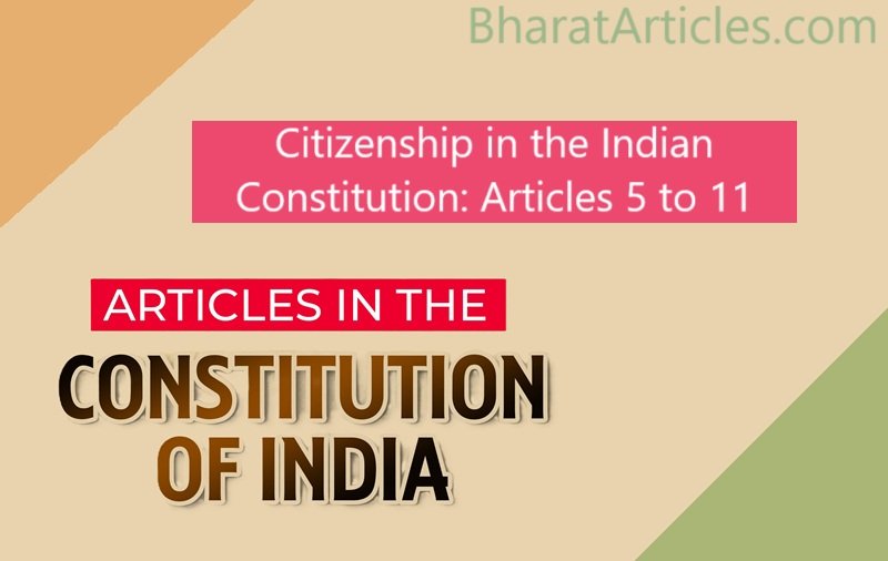 Citizenship in the Indian Constitution: Articles 5 to 11