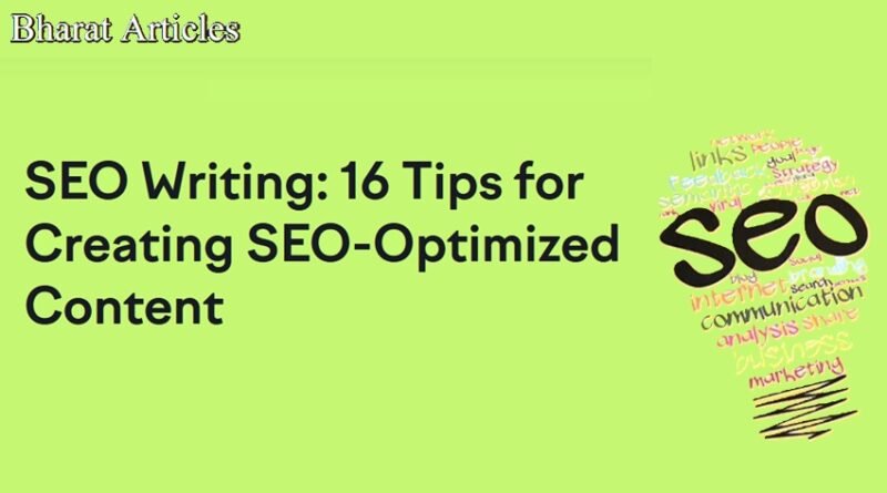 SEO Writing: 16 Tips for Creating SEO-Optimized Content