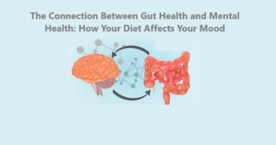 The Connection Between Gut Health and Mental Health: How Your Diet Affects Your Mood