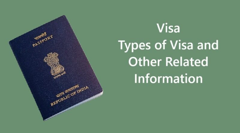 Visa: Types of Visa and Other Related Information