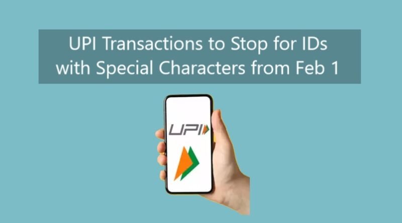 UPI Transactions to Stop for IDs with Special Characters from Feb 1