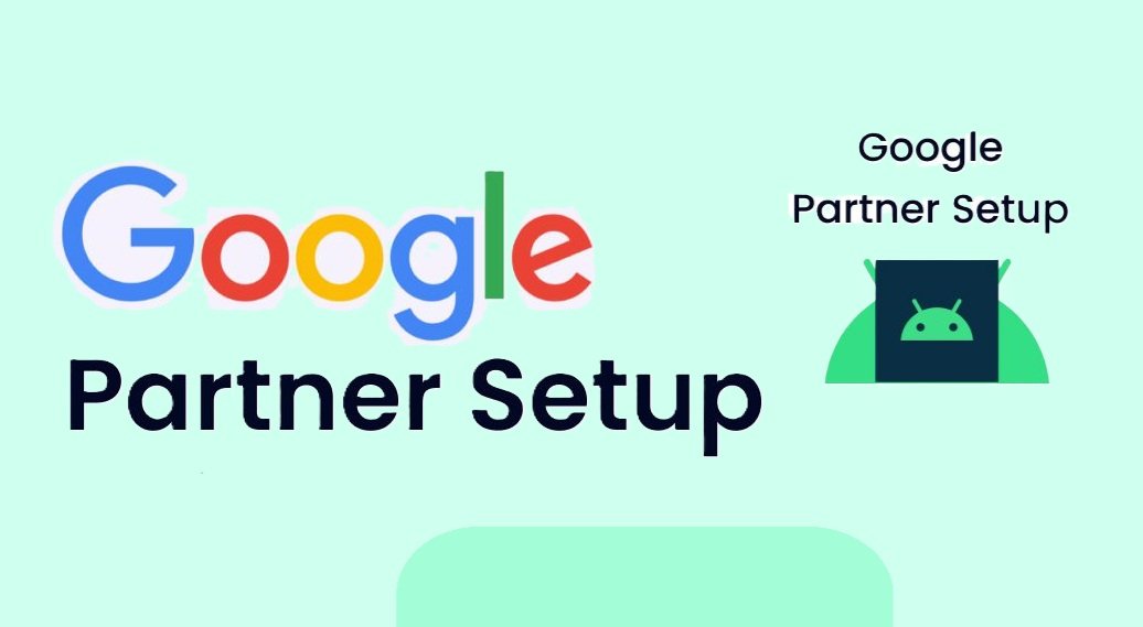 What Is Google Partner Setup and How Does It Work?