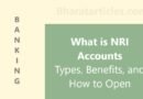 What is NRI Accounts: Types, Benefits, and How to Open