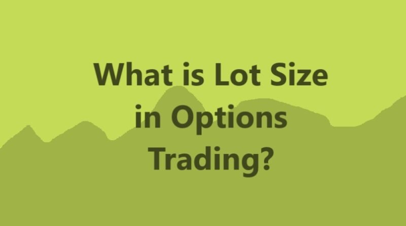 What is Lot Size in Options Trading?