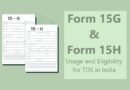 Form 15G & Form 15H: Usage and Eligibility for TDS in India