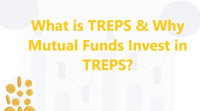 What is TREPS & Why Mutual Funds Invest in TREPS?