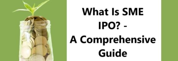 What Is SME IPO? - A Comprehensive Guide