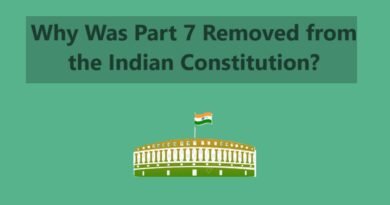 Why Was Part 7 Removed from the Indian Constitution?