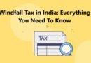 Windfall Tax in India: Everything You Need To Know