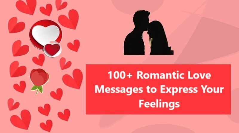 100+ Romantic Love Messages to Express Your Feelings