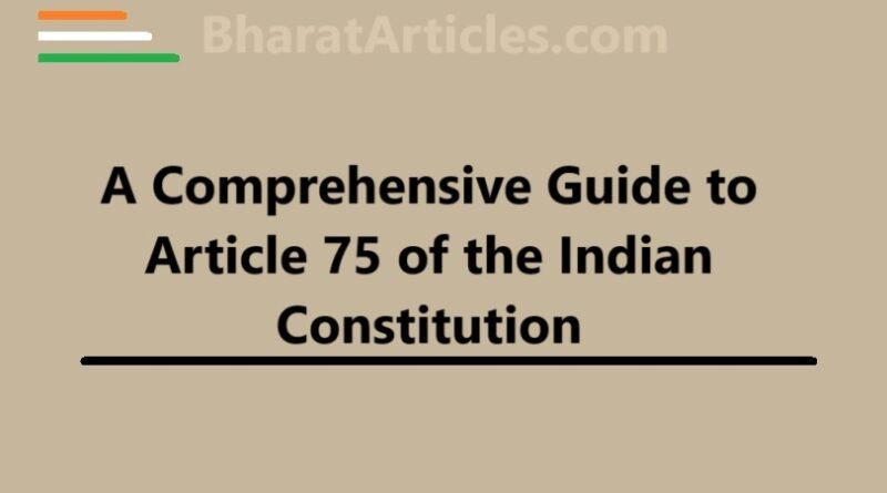 A Comprehensive Guide to Article 75 of the Indian Constitution