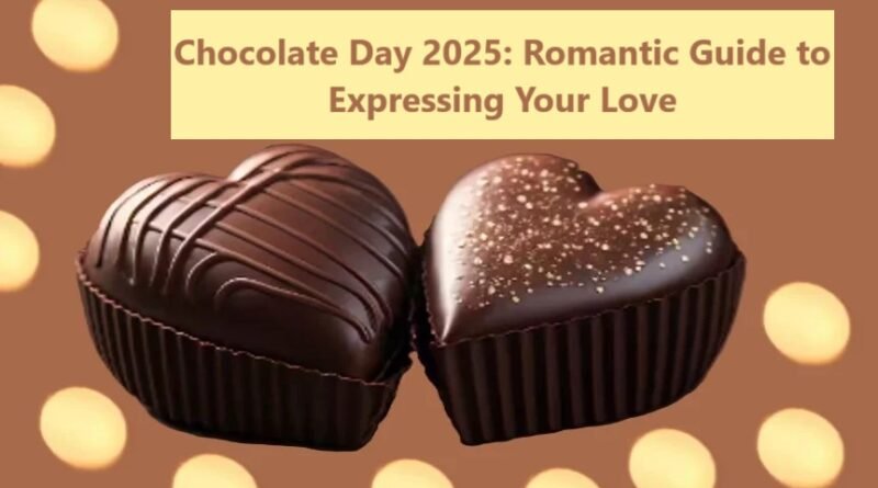 Chocolate Day 2025: Romantic Guide to Expressing Your Love