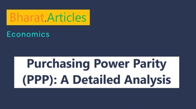 Purchasing Power Parity (PPP): A Detailed Analysis