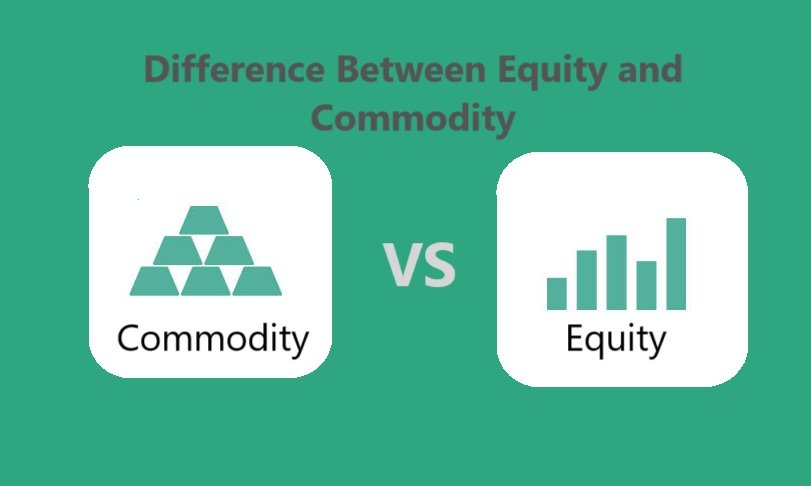 Difference Between Equity and Commodity