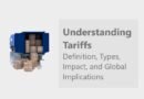 Understanding Tariffs: Definition, Types, Impact, and Global Implications