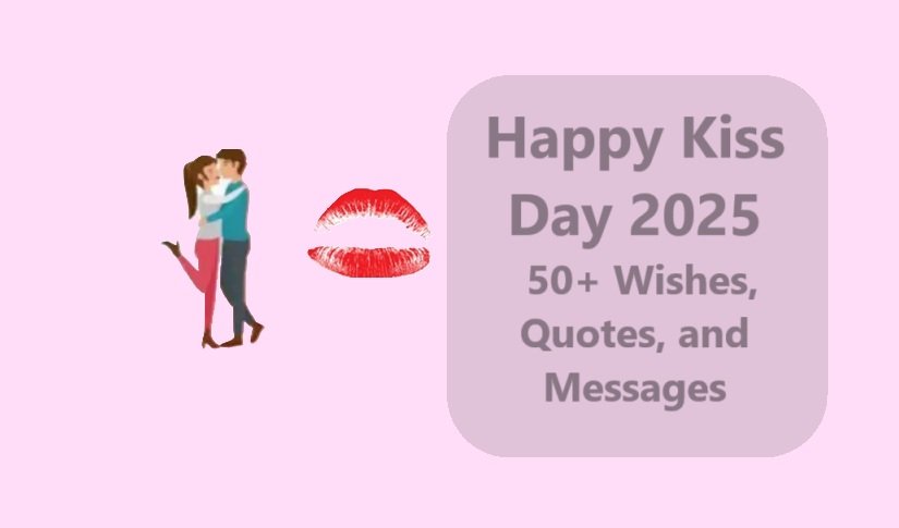 Happy Kiss Day 2025: 50+ Wishes, Quotes, and Messages