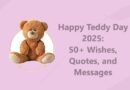 Happy Teddy Day 2025 50+ Wishes, Quotes, and Messages