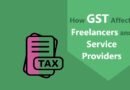 How GST Affects Freelancers and Service Providers