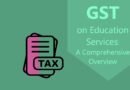 GST on Education Services: A Comprehensive Overview