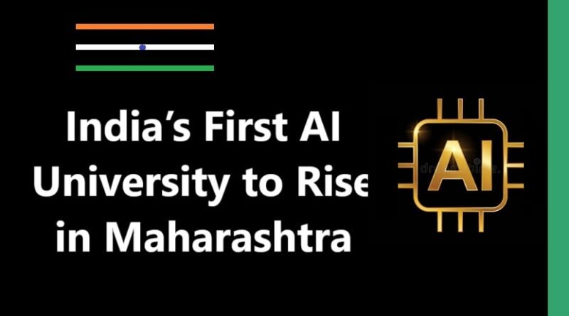 India’s First AI University to Rise in Maharashtra