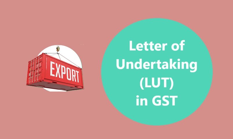 Letter of Undertaking (LUT) in GST