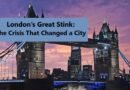 London’s Great Stink: The Crisis That Changed a City