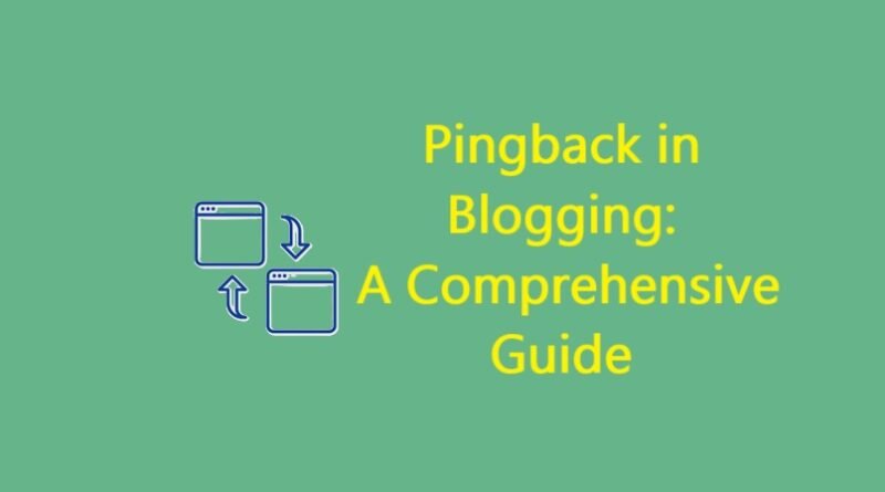 Pingback in Blogging: A Comprehensive Guide